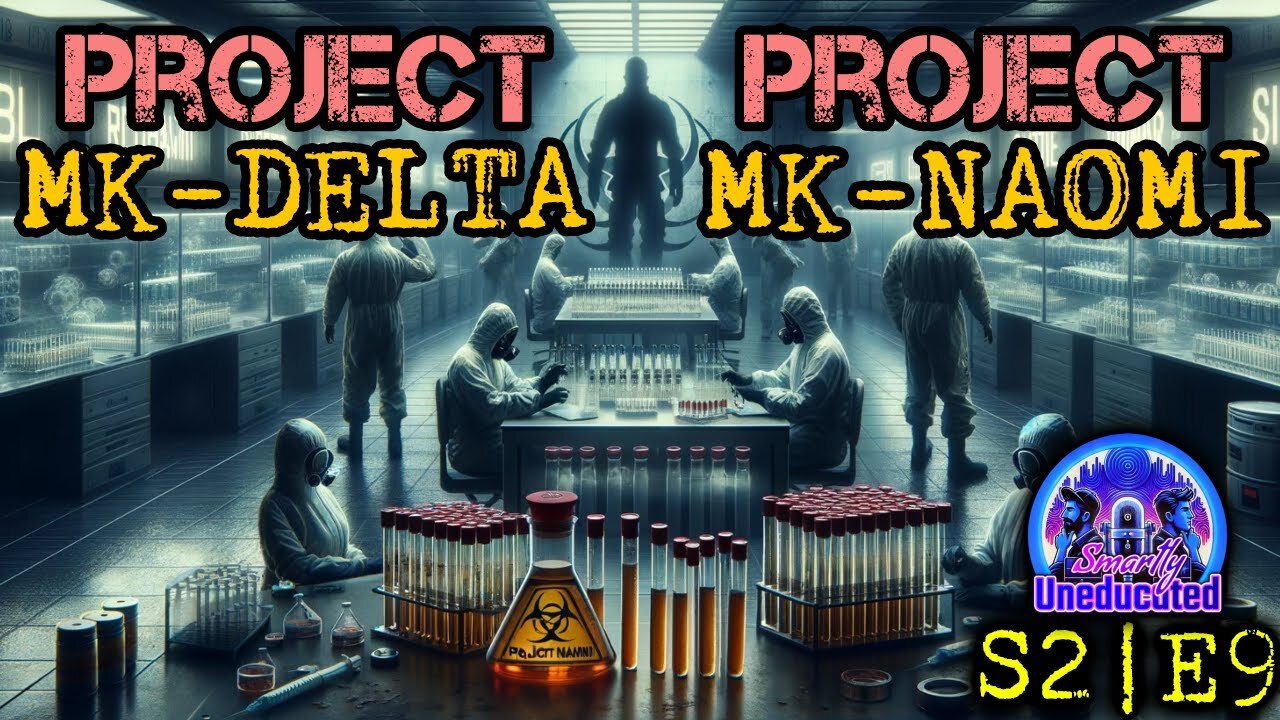 S2|E9: Project MK-DELTA & MK-NAOMI