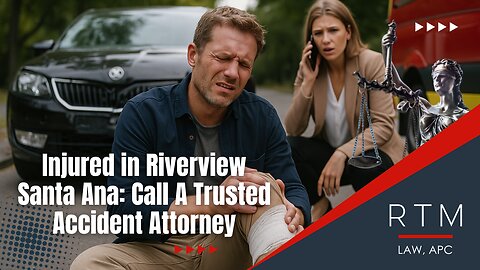 Injured in Riverview Santa Ana: Call A Trusted Accident Attorney