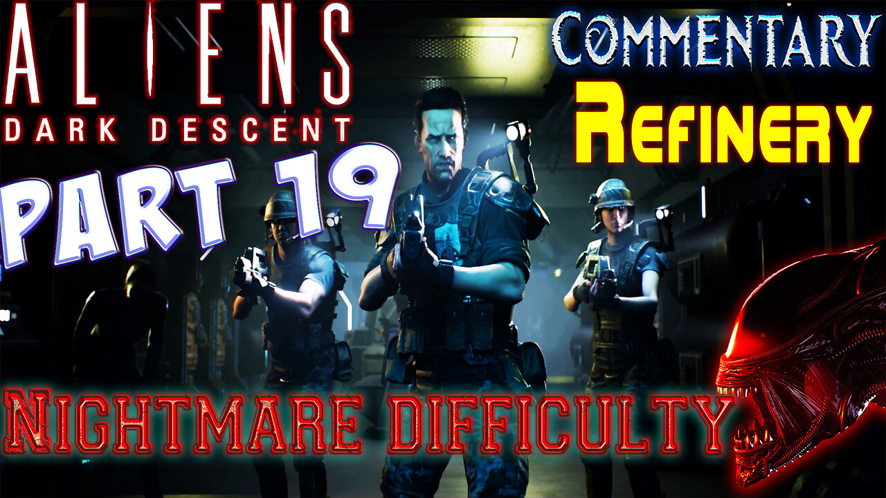 Aliens Dark Descent - Playthrough || Part 19 || Nightmare Difficulty ( with commentary )