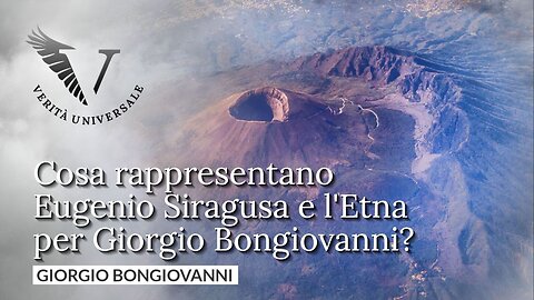 Cosa rappresentano Eugenio Siragusa e l'Etna per Giorgio Bongiovanni? - Giorgio Bongiovanni