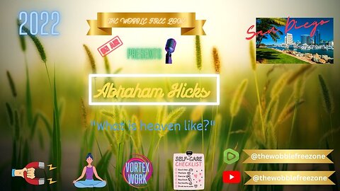 Abraham Hicks, Esther Hicks, " What is heaven like? " San Digeo