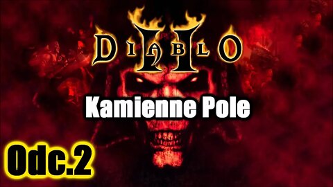 Diablo 2 odc.2 Kamienne Pole