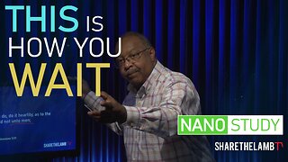 This is How You Wait | Nano Study | Excerpt From: Waiting and the Door | Share The Lamb TV