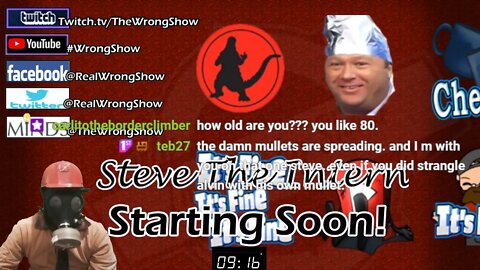 ------Steve is here------Whats going on? #Streamcaster #WrongShow