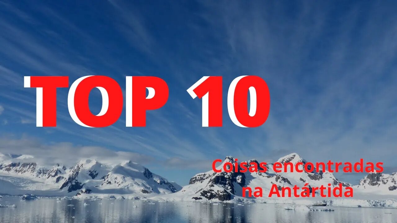 Top 10 Coisas encontradas na Antártida