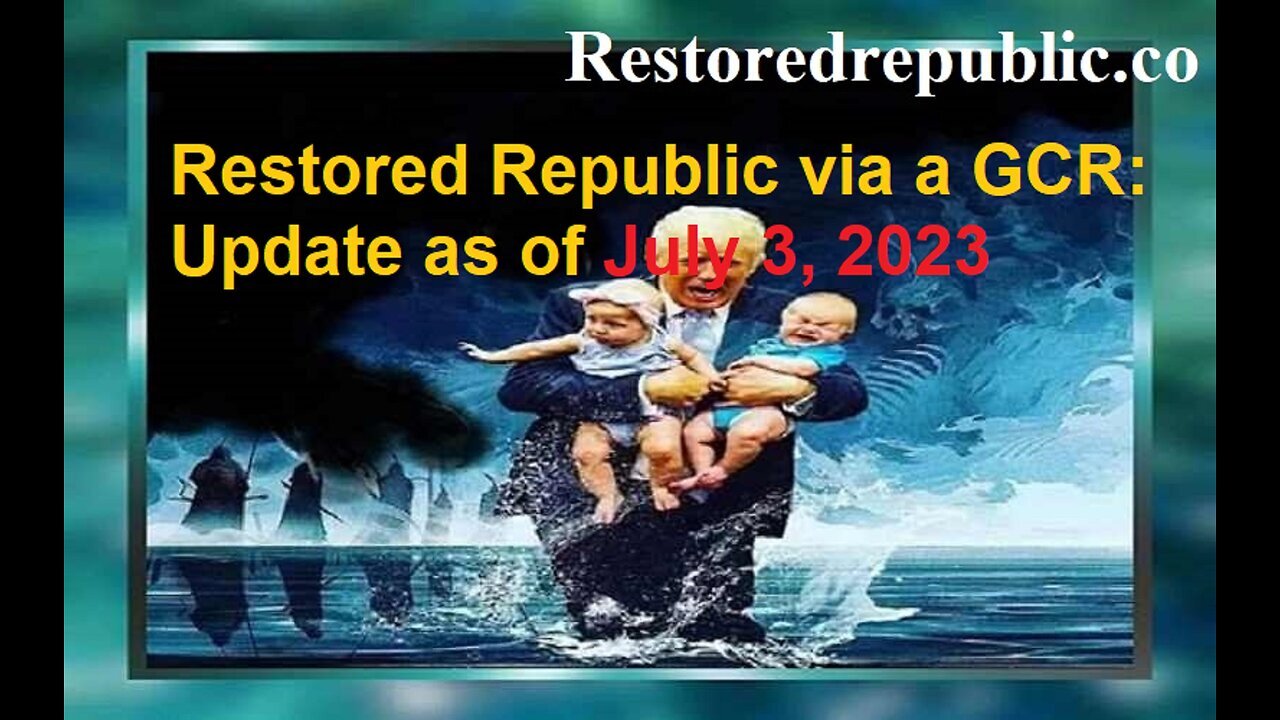 Restored Republic via a GCR Update as of 7.3.2023