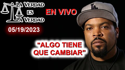 La Verdad es La Verdad - 05/19/2023