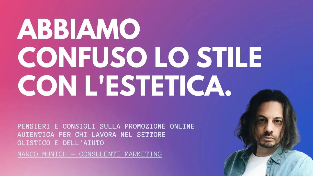 ABBIAMO CONFUSO STILE CON ESTETICA - Marketing Olistico