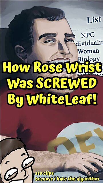 How RoseWrist Was SCREWED By WhiteLeaf!