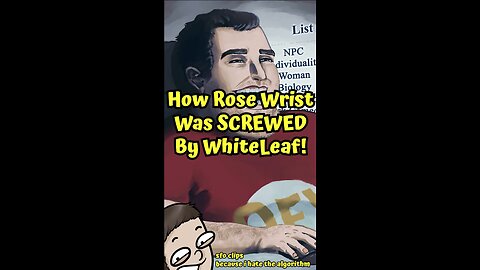 How RoseWrist Was SCREWED By WhiteLeaf!