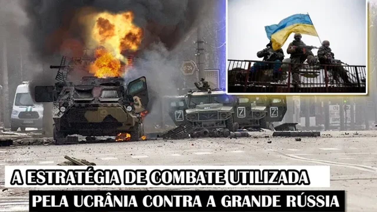 A Estratégia De Combate Utilizada Pela Ucrânia Contra A Grande Rússia