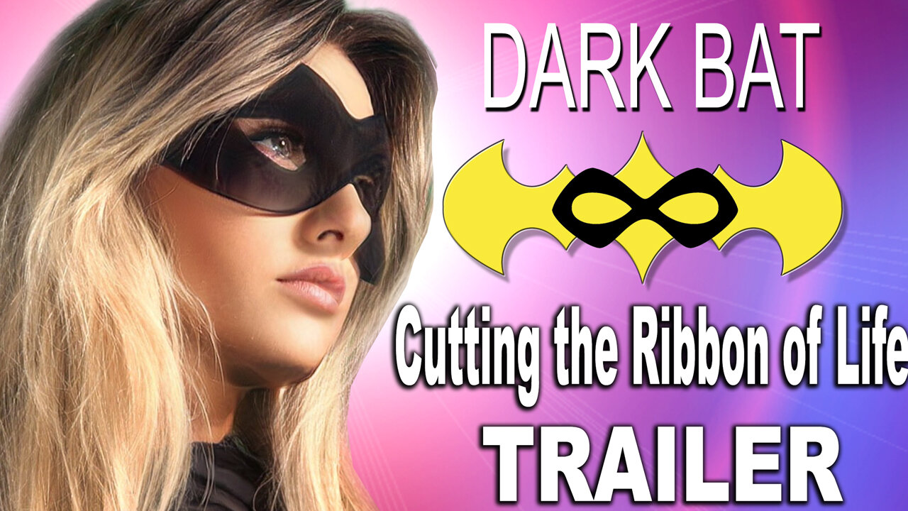 "Dark Bat 3 - Cutting the Ribbon of Life" Trailer