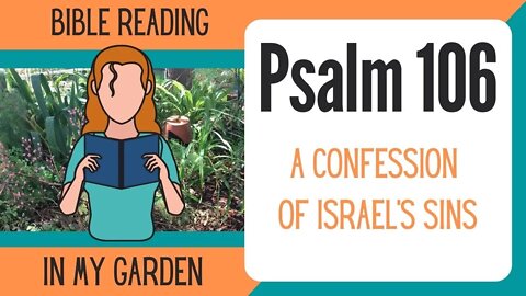 Psalm 106 (A Confession of Israel's Sins)