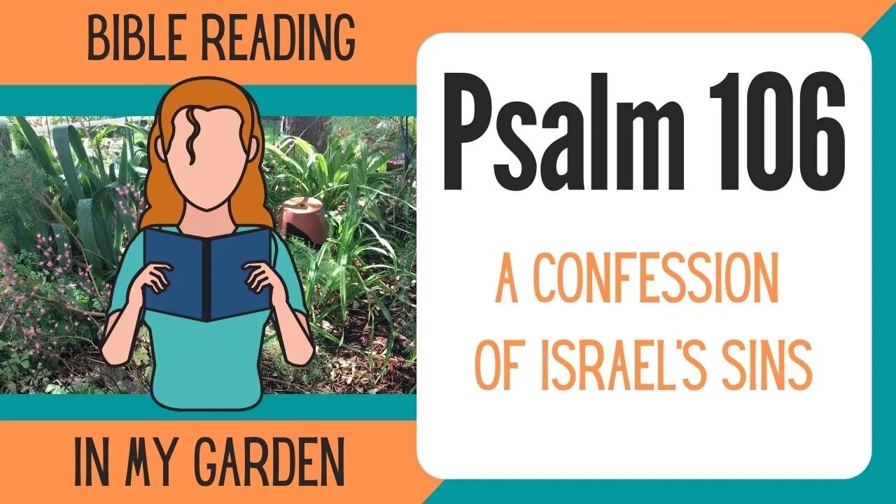 Psalm 106 (A Confession of Israel's Sins)