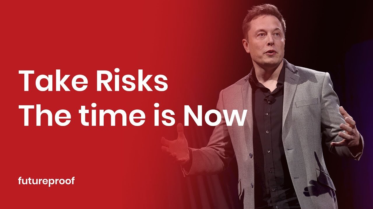 Take a risk & seize the moment | This motivational speech from Elon Musk.