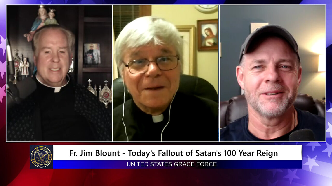 Fr. Blount - Today's Fallout of Satan's 100 Year Reign