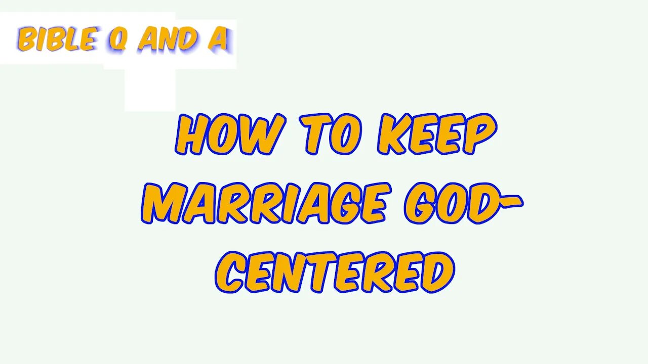 How to Keep Marriage God-Centered