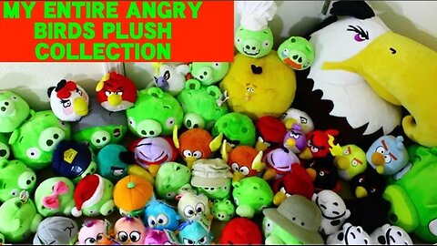 MY ENTIRE ANGRY BIRDS PLUSH COLLECTION