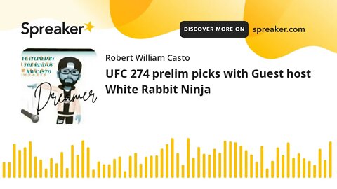 UFC 274 prelim picks with Guest host White Rabbit Ninja