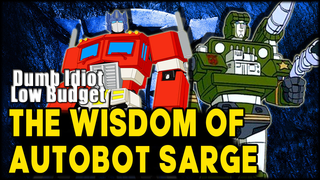 THE WISDOM OF AUTOBOT SARGE | dark humor | Transformers