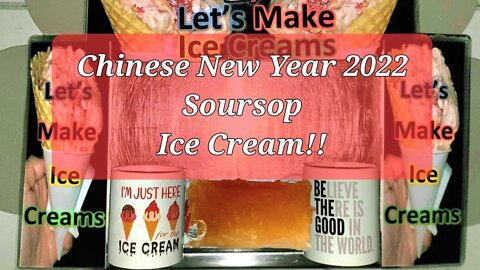 Chinese New Year 2022 Ice Cream Making Soursop Year of the Tiger