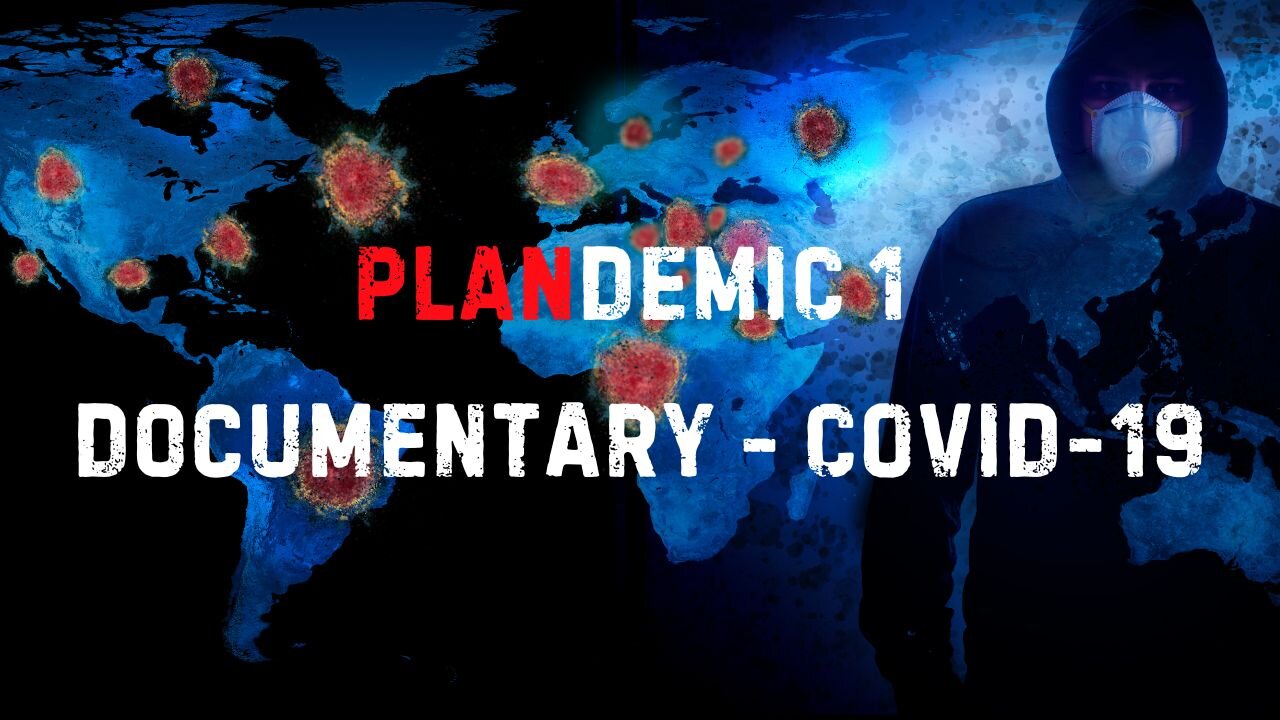 PLANDEMIC 1 Documentary - COVID-19