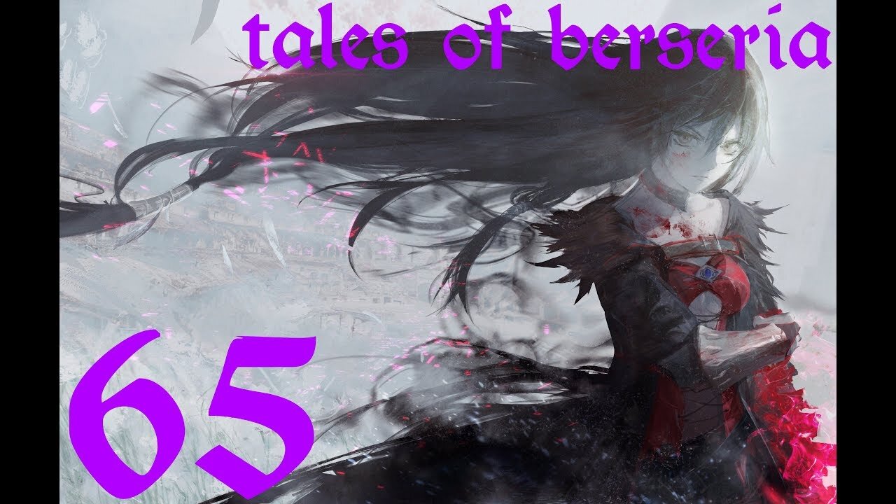 Tales of Berseria |65| La nuit elle est tombée mais genre d'un coup