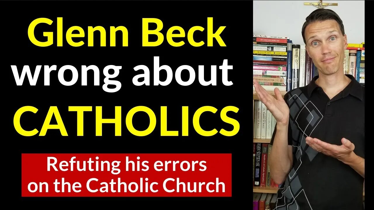 Glenn Beck Wrong about the Catholic Church!