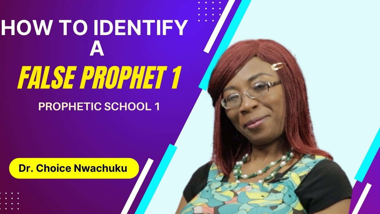 How To IDENTIFY A FALSE PROPHET 1 - Prophetic School 1 | Dr. Choice Nwachuku