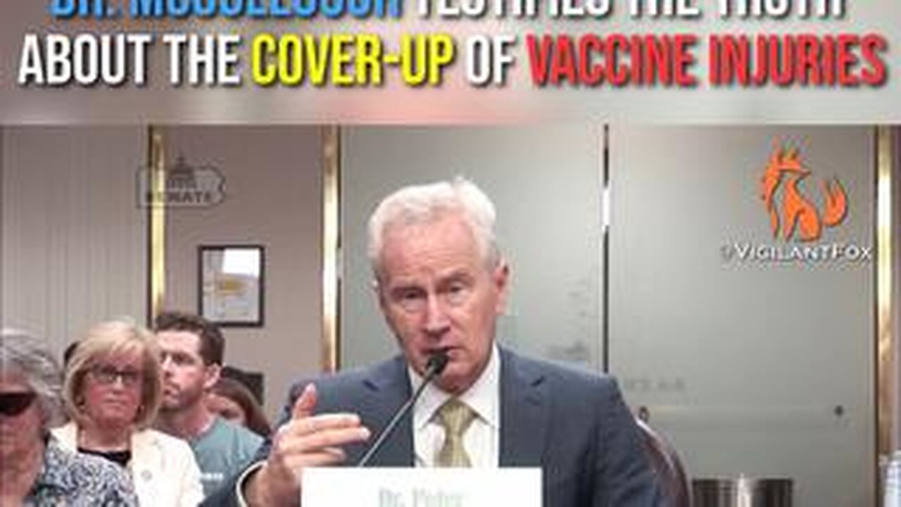 ‘Over the Line’: Dr. McCullough Testifies the Stunning Truth About the Cover-Up of Vaccine Injuries