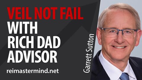 Veil Not Fail with Rich Dad Advisor Garrett Sutton