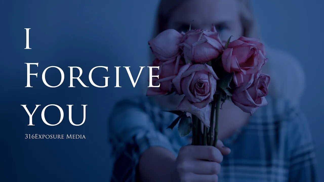 I FORGIVE YOU!