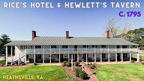 Visit to RICE'S HOTEL & HEWLETT'S TAVERN (Heathsville, VA)