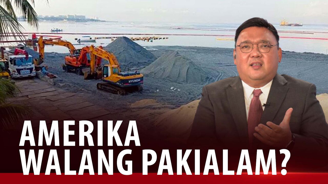 Atty. Roque on reclamation projects: Walang pakialam ang Amerika sa desisyon ng mga Pilipino