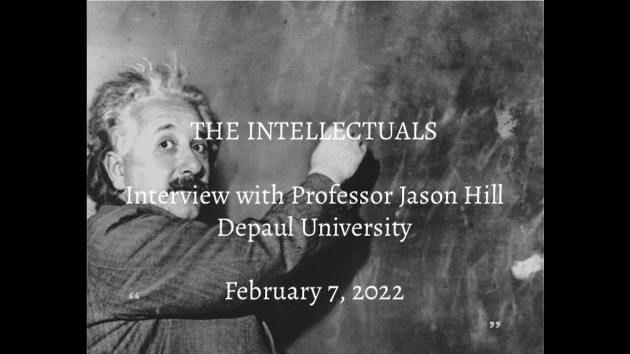 Episode 7 - The Intellectuals - Interview With Professor Jason Hill