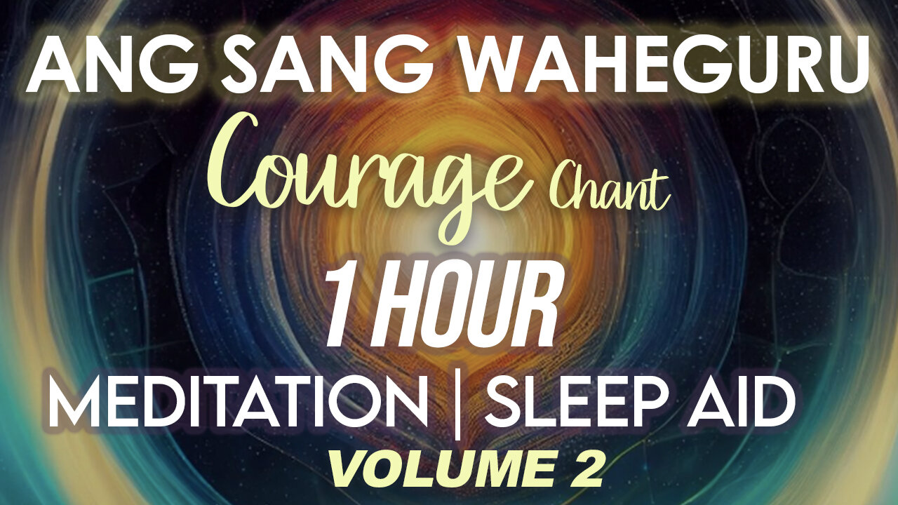 Ang Sang Wahe Guru 1 Hour Meditiation Chant - Courage Chant (Sleep Aid) Volume 2