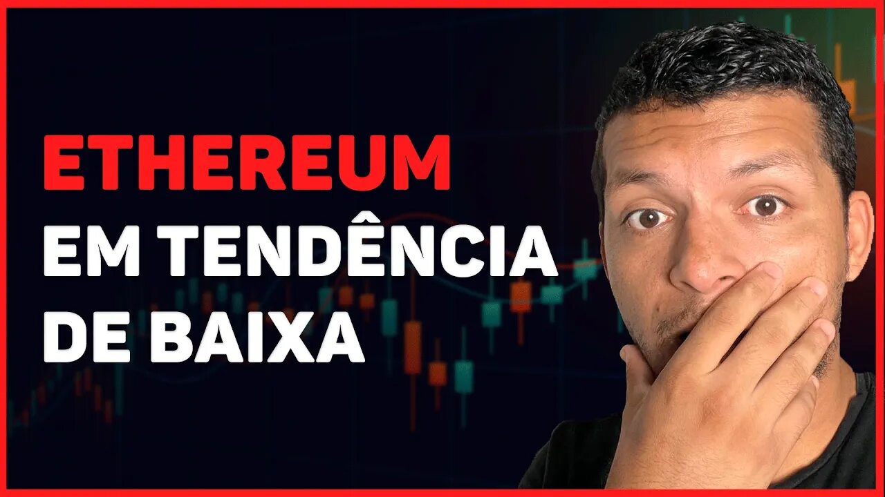 ETHEREUM EM TENDÊNCIA DE BAIXA