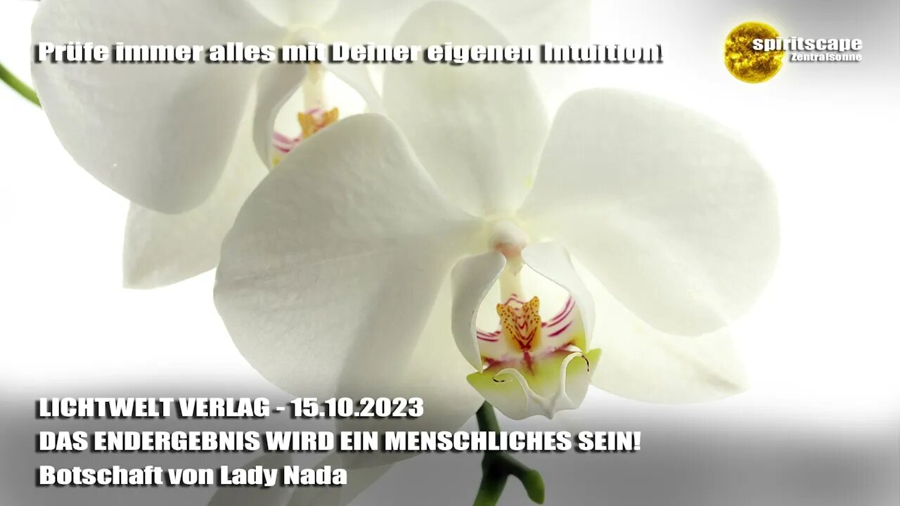 DAS ENDERGEBNIS WIRD EIN MENSCHLICHES SEIN! - Botschaft von Lady Nada ~ LWV