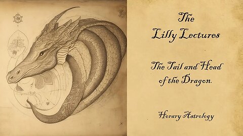 Horary Astrology: The Head and Tail of the Dragon | Christian Astrology, William Lilly