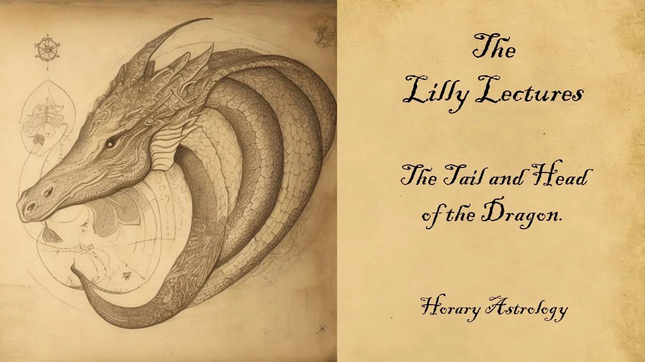 Horary Astrology: The Head and Tail of the Dragon | Christian Astrology, William Lilly