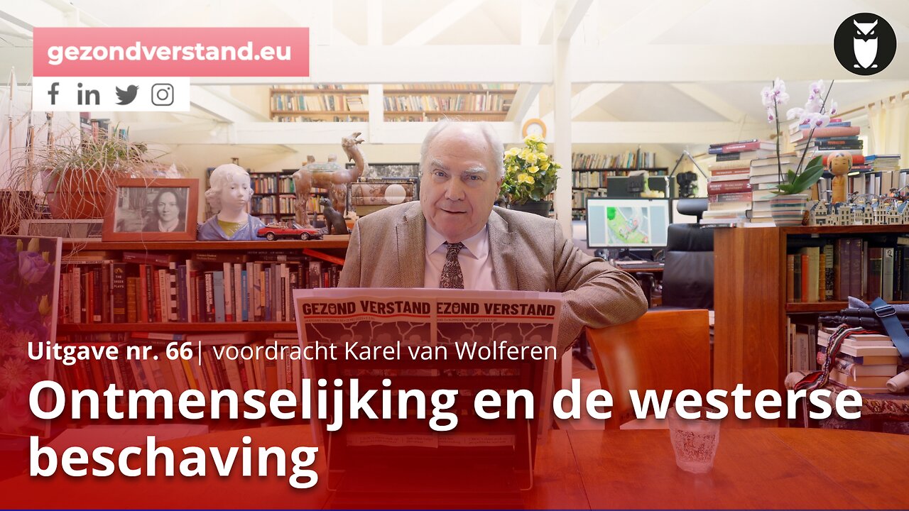 Ontmenselijking en de westerse beschaving (voordracht Gezond Verstand 66 door Karel van Wolferen)