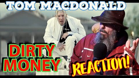 TOM MACDONALD - DIRTY MONEY REACTION & REVIEW