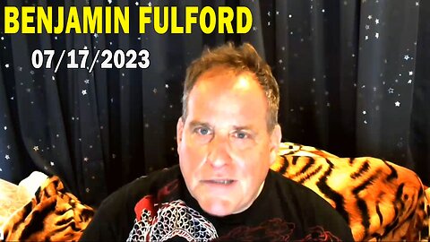 Benjamin Fulford Update Today July 17, 2023 - Benjamin Fulford Q&A Video