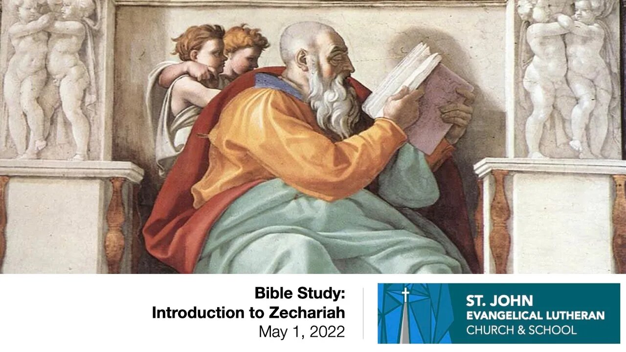 Bible Study: Introduction to Zechariah - May 1, 2022