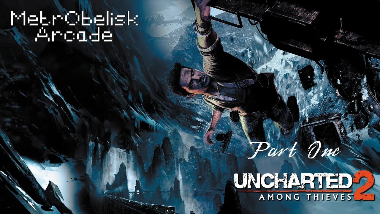 MetrObelisk Arcade: Uncharted 2 Among Thieves (Part 1)