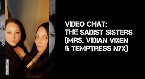 YKF: Sadist Sisters: Mrs. Vidian Vixen & Temptress Nyx - 4.2021 