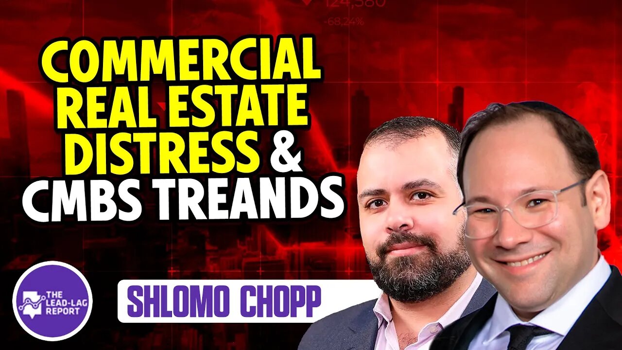 Inside the Industry: Michael Gayed Interviews Shlomo Chopp On Commercial Real Estate Distress