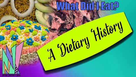 What Did I Eat? My Dietary History