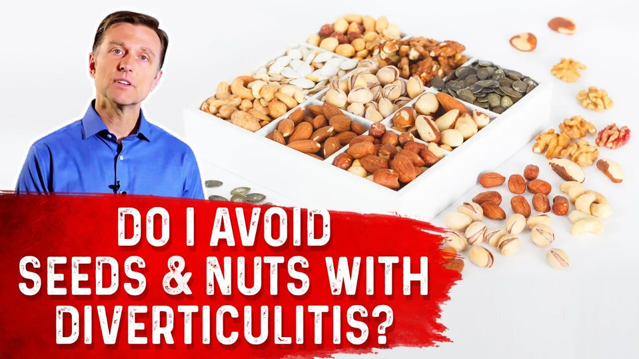 Should I Avoid Seeds & Nuts with Diverticulitis? – Dr. Berg