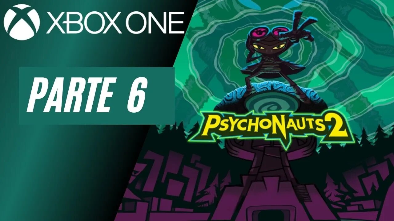 PSYCHONAUTS 2 - PARTE 6 (XBOX ONE)